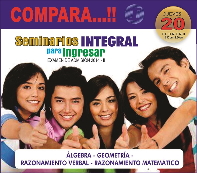  ÚLTIMO GRAN SEMINARIO DE INTEGRAL ¡NO TE LO PUEDES PERDER! ¡ASEGURA TU INGRESO EN ESTE PROCESO DE ADMISIÓN 2014 - II! 